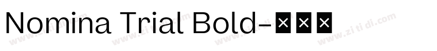Nomina Trial Bold字体转换 Nomina Trial Bold字体转换
